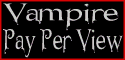 Vampire Pay Per View